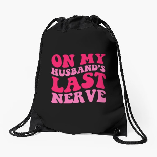 On My Husband's Last Nerve Drawstring Bags