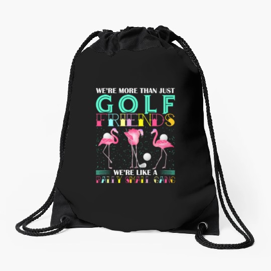 We re More Than Just Golf Friends Drawstring Bags