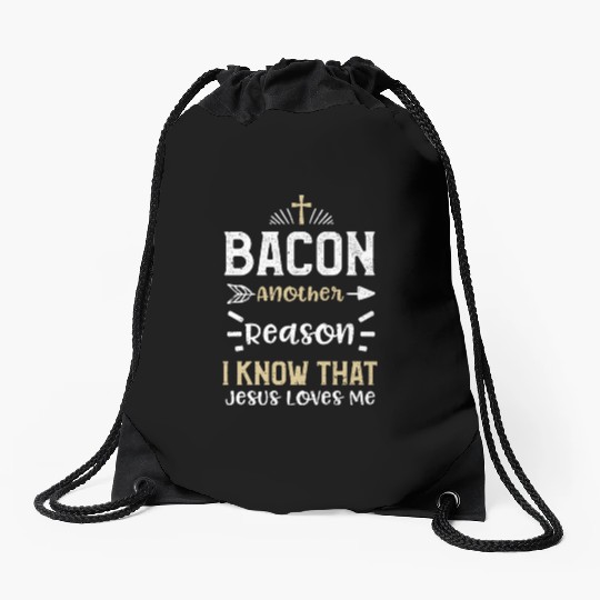 Bacon Another Reason I Know That... Drawstring Bags