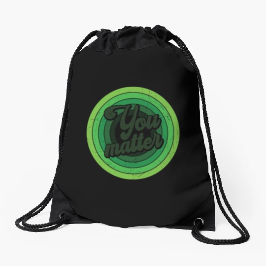 You Matter Green Mental Health Drawstring Bags