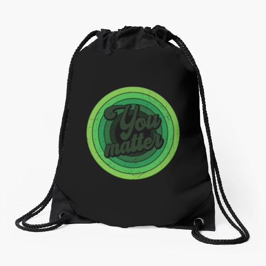 You Matter Green Mental Health Drawstring Bags