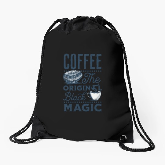 Coffee is the original Black Magic Drawstring Bags