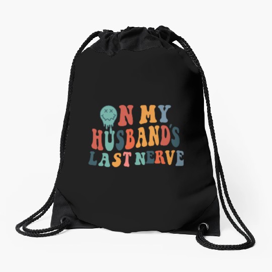 on my husband's last nerve funny gift for wife Drawstring Bags