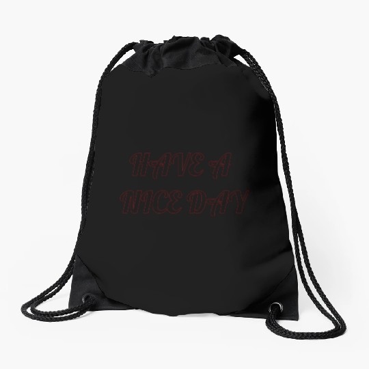 Have a nice day. Drawstring Bags