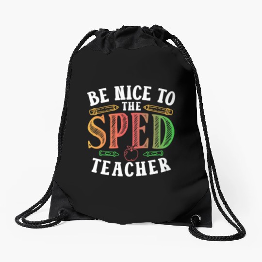 Be Nice To The Sped Teacher Special Education Cute Drawstring Bags