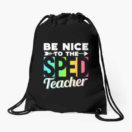 Be Nice To The Sped Teacher Special Education Cute Drawstring Bags
