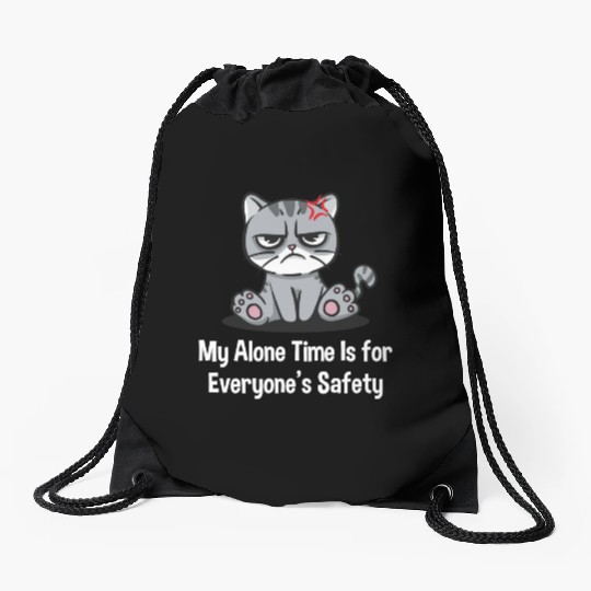 My Alone Time Is for Everyones Safety Sarcastic Fu Drawstring Bags
