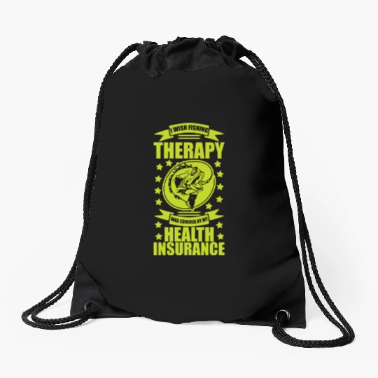 I wish fishing therapy was covered by my health Drawstring Bags