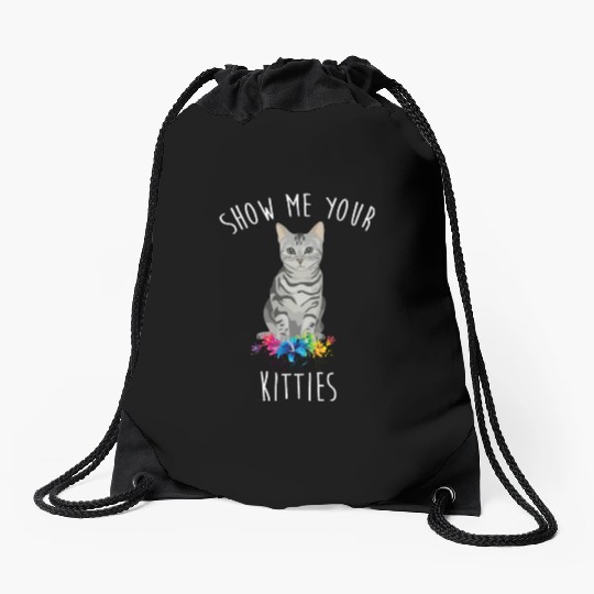 Show Me Your Kitties Flower Cat Lovers Mothers Day Drawstring Bags