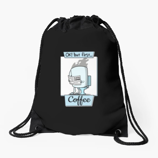 Ok But First Coffee Funny Coffee Lover Humor Drawstring Bags