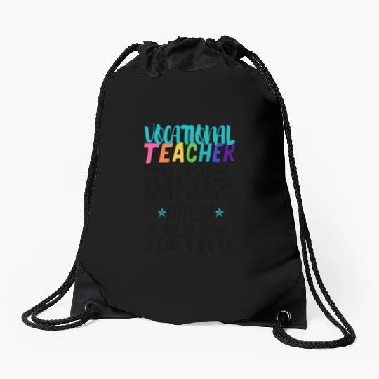 Vocational Teacher Only Because Full Time Multi Drawstring Bags