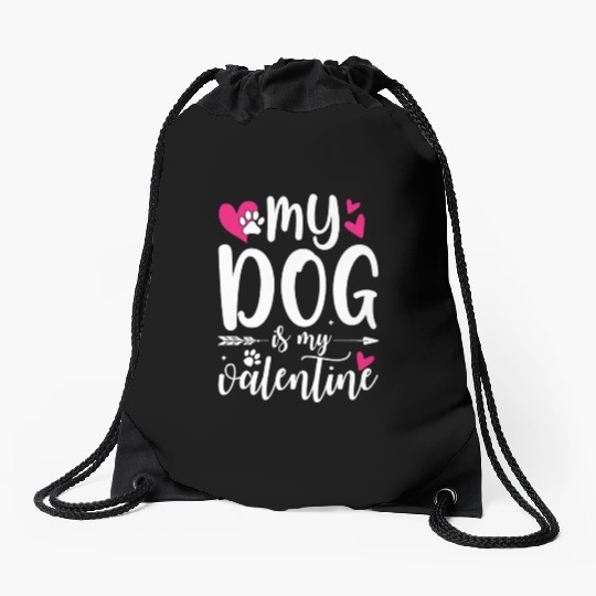 My Dog Is My Valentine Drawstring Bags Outfit for Dog Lover