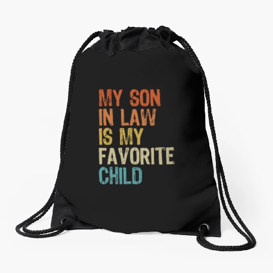 My son in law is my favorite child Drawstring Bags