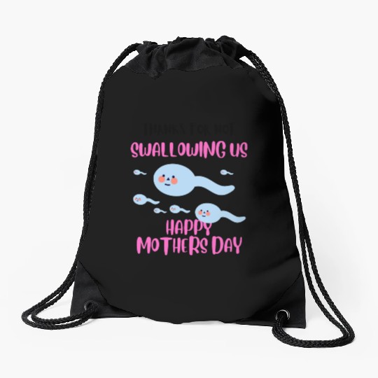 Thanks For Not Swallowing Us Mothers Day Drawstring Bags