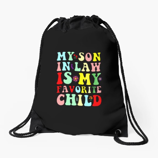 My Son In Law Is My Favorite Child Drawstring Bags