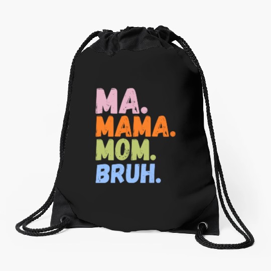 MA MAMA MOM BRUH Drawstring Bags