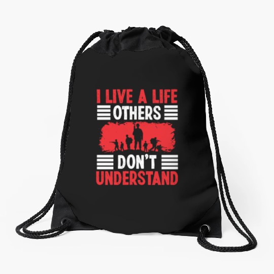 Soldier live life others dont understand military Drawstring Bags