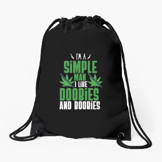 I'm A Simple Man I Like Doobies And Boobies Drawstring Bags