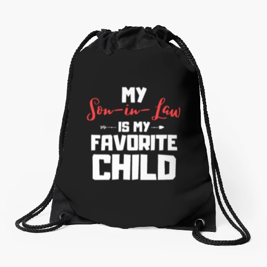 My son in law is my favorite child Drawstring Bags