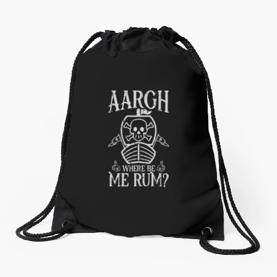 Aargh, where be me rum? - Pirate Drawstring Bags