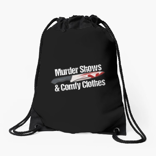 Murder Shows & Comfy Clothes Drawstring Bags