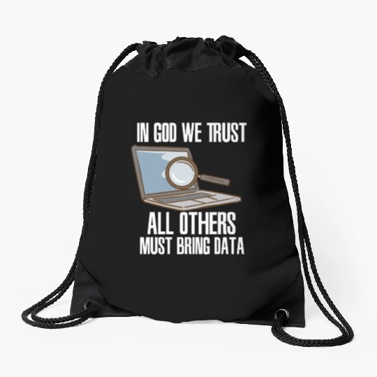 In God We Trust All Others Must Bring Data Drawstring Bags