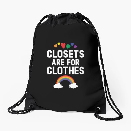 Closets Are For Clothes Rainbow Pride Month LGBTQ Drawstring Bags