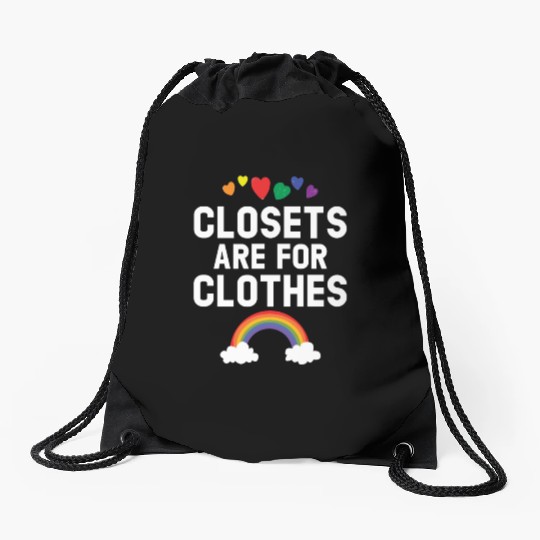 Closets Are For Clothes Rainbow Pride Month LGBTQ Drawstring Bags
