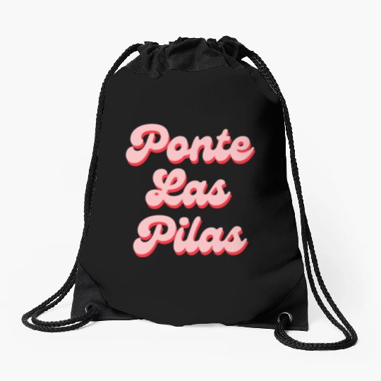 Ponte Las Pilas Funny Spanish mexican saying Drawstring Bags