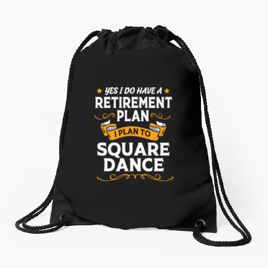Retirement Plan Retired Dancer Square Dancing Drawstring Bags