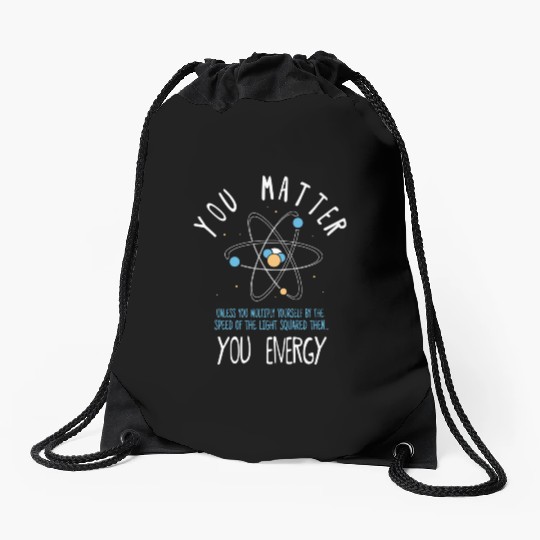 You Matter Physics Science Drawstring Bags