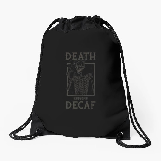 Death Before Decaf Drawstring Bags