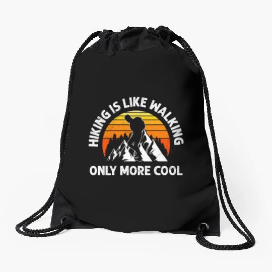 Hiker Hiking is like walking funny Mountain fan Drawstring Bags