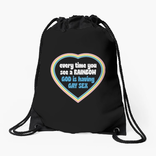Every Time You See A Rainbow God Is Having Gay sx Drawstring Bags