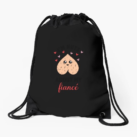 I'm Nuts About My Fiancé Drawstring Bags