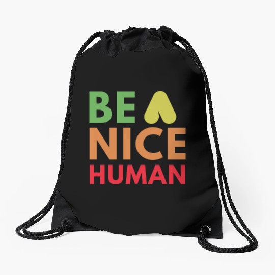 Be a nice human Drawstring Bags