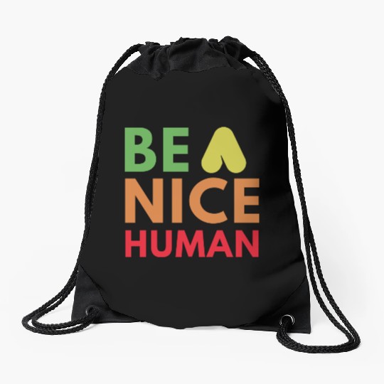 Be a nice human Drawstring Bags