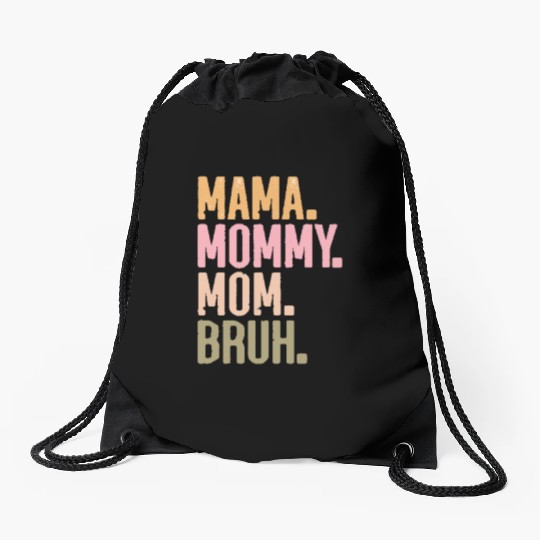 MAMA MOMMY MOM BRUH Drawstring Bags