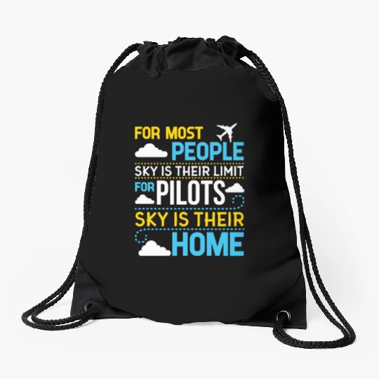 For Most People sky Is Their Limit For Pilots sky Drawstring Bags