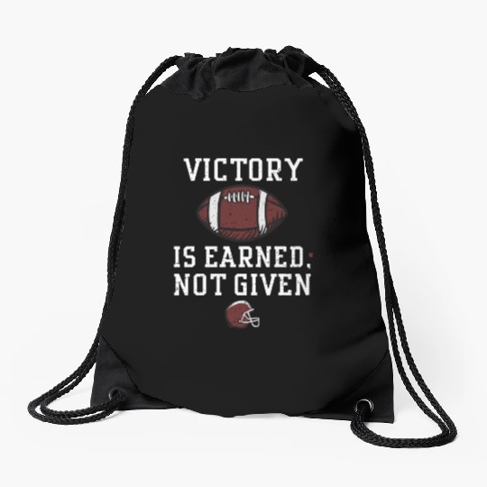Victory is earned, not given Drawstring Bags
