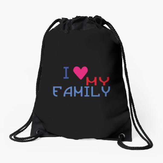 I Love my Family * Drawstring Bags