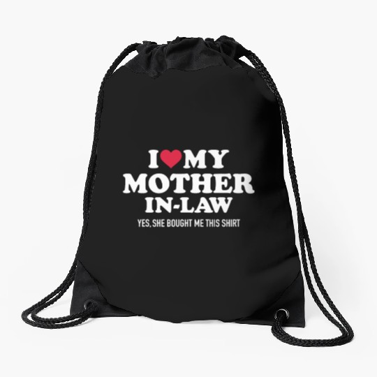 I love my mother-in-law for son-in-lawmothermother Drawstring Bags
