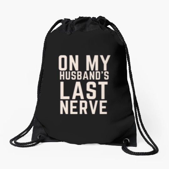 On My Husband's Last Nerve Drawstring Bags