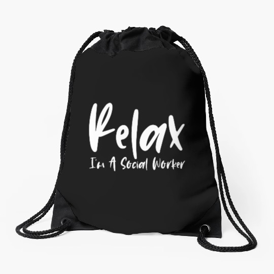 Relax I'm A Social Worker Drawstring Bags