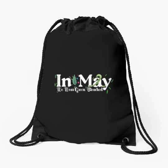 In May We Wear Green Mental Health Awareness Green Drawstring Bags