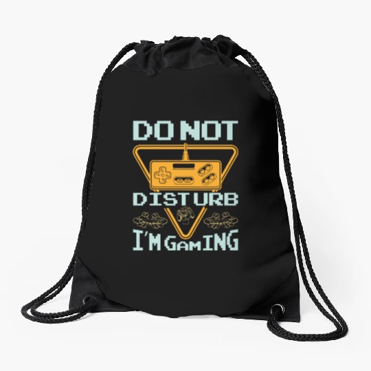 Do not disturb I'm gaming Drawstring Bags