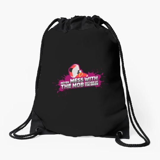 Never Mess With The Mother Of The Bride Drawstring Bags
