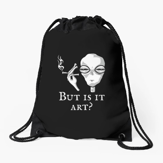 But Is It Art Funny Alien Smoking Alien Art Lover Drawstring Bags