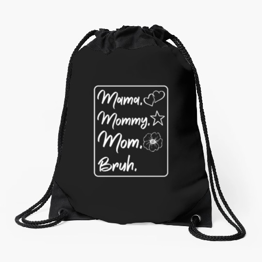 Mama Mommy Mom Bruh Mother's Day Family Love Gifts Drawstring Bags