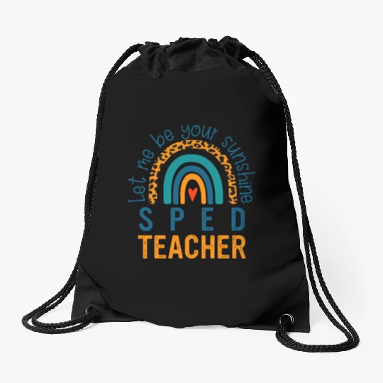 Let me be your sunshine SPED TEACHER Drawstring Bags